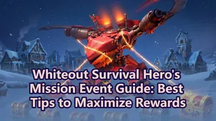 Whiteout Survival Hero’s Mission Event Guide: Best Tips to Maximize Rewards