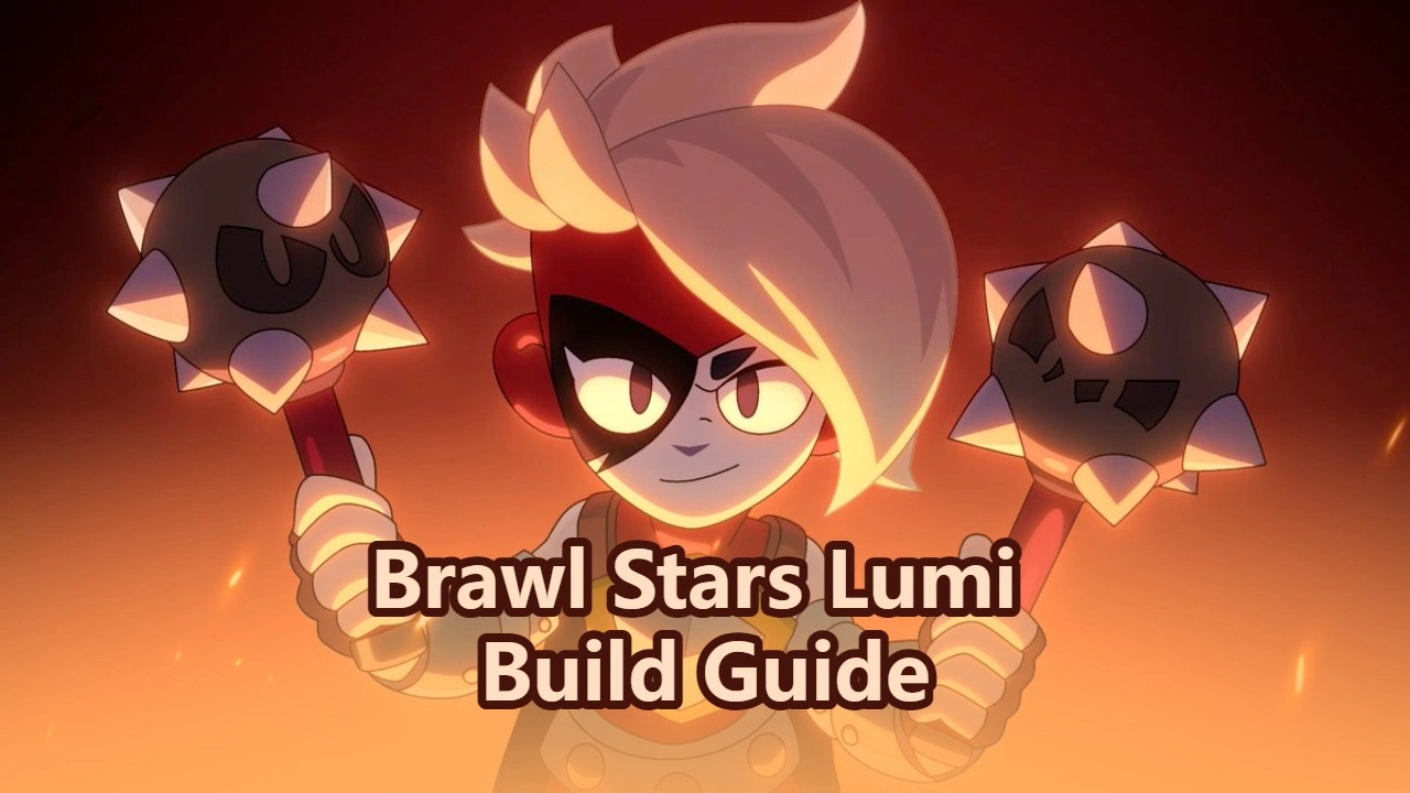 Brawl Stars Lumi Build Guide: Gadgets, Star Powers, Gears