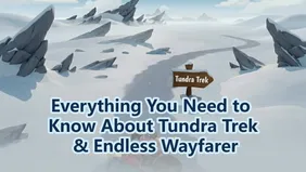 Everything You Need to Know About Tundra Trek & Endless Wayfarer in WOS