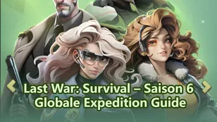 Last War: Survival – Saison 6 Globale Expedition Guide: Stufen, Belohnungen & Strategie