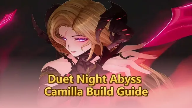 Duet Night Abyss Camilla Build Guide: Best Introns and Teams