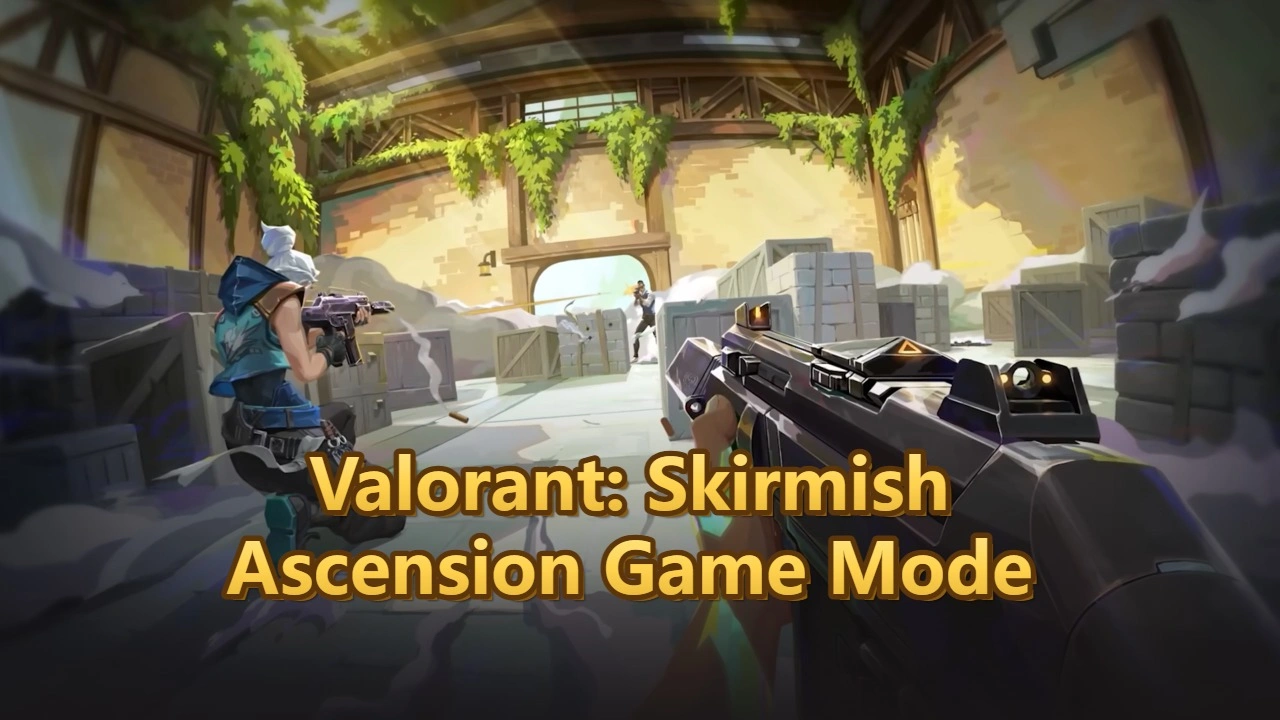 Valorant: Skirmish Ascension Game Mode Guide