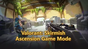 Valorant: Skirmish Ascension Game Mode Guide