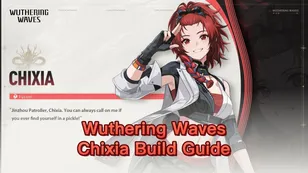 Wuthering Waves Chixia Build Guide: Weapon, Echoes and Teams