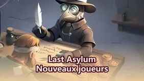 Guide pour toi qui viens tout juste de télécharger Last Asylum Plague
