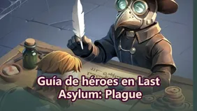 Guía de héroes en Last Asylum: Plague
