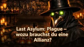 Last Asylum: Plague – wozu brauchst du eine Allianz?