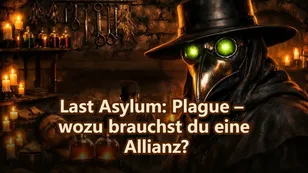 Last Asylum: Plague – wozu brauchst du eine Allianz?