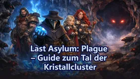 Last Asylum: Plague – Guide zum Tal der Kristallcluster