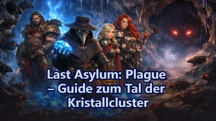 Last Asylum: Plague – Guide zum Tal der Kristallcluster