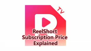 ReelShort Subscription Price Explained