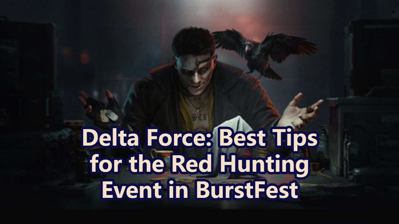 Best Tips for the Red Hunting Event in Delta Force BurstFest