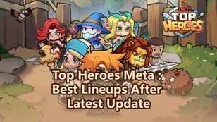 Top Heroes Meta Guide: Best Lineups After Latest Update