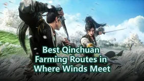 Best Qinchuan Farming Routes in Where Winds Meet