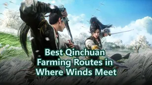 Best Qinchuan Farming Routes in Where Winds Meet