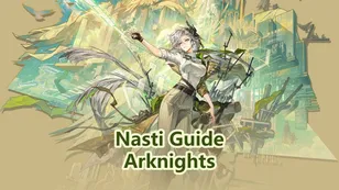 Arknights Nasti Guide: Is She Worth Pulling?