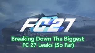 EA Sports FC 27 Leaks & Roadmap: What We Know So Far