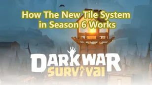 Dark War Survival Season 6 Tile Guide: Best Strategies