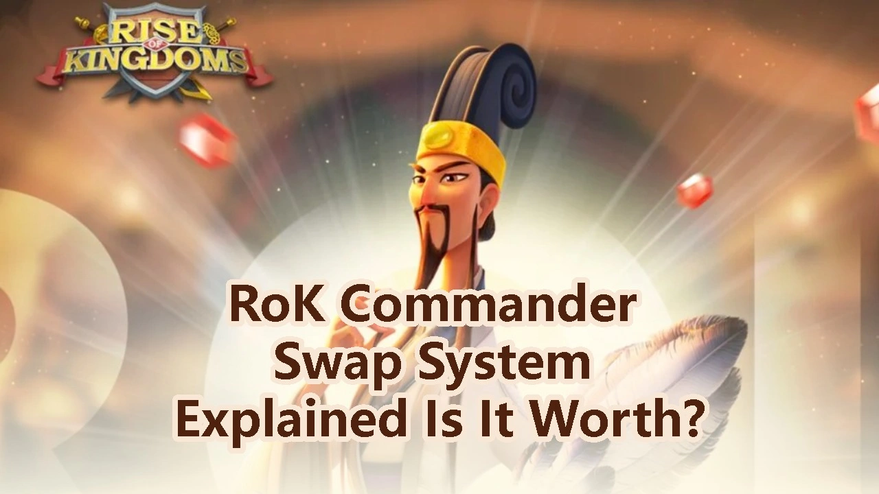 RoK Commander Swap System Explained Is It Worth?