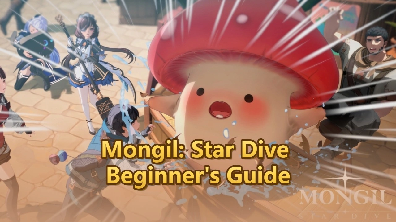 Mongil: Star Dive Beginner's Guide: Must Learn Before Starting