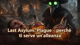 Last Asylum: Plague - perché ti serve un'alleanza