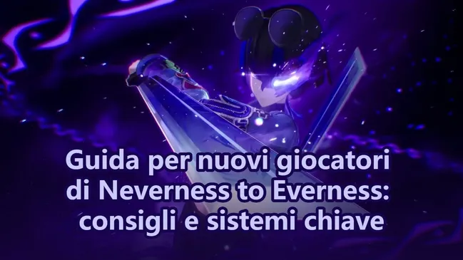 Neverness to Everness:  Guida introduttiva