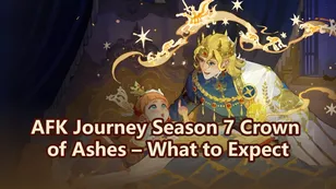 AFK Journey Season 7 Crown of Ashes – What to Expect