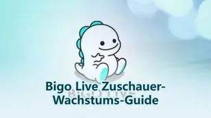 Bigo Live Zuschauer-Wachstums-Guide: Wie du mehr Zuschauer anziehst, ohne Diamanten zu verwenden