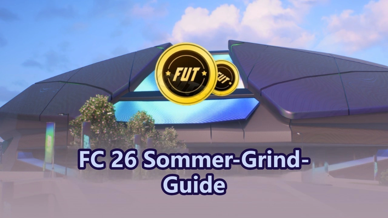 FC 26 Sommer-Grind-Guide: Die besten Tipps zum Münzenverdienen vor FC 27