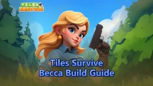 Tiles Survive Becca Build Guide: Best Skills & Team Setup