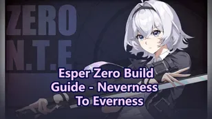 Esper Zero Build, Arc & Teams | Neverness to Everness