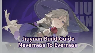 Jiuyuan Build, Arc & Teams | Neverness to Everness