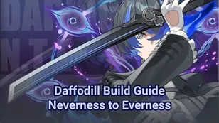 Daffodill Build, Arc & Teams | Neverness to Everness