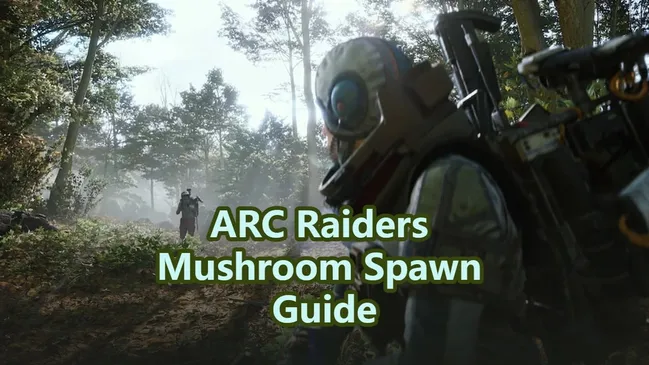 ARC Raiders Mushroom Spawn Locations Guide