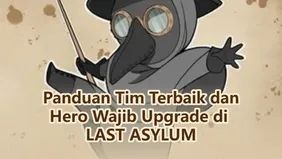 Panduan Tim Terbaik dan Hero Wajib Upgrade di LAST ASYLUM
