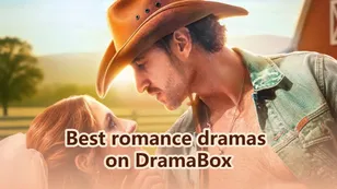Top 5 best romance dramas on DramaBox