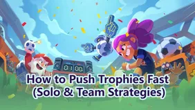 Brawl Stars: How to Push Trophies Fast (Solo & Team Strategies)