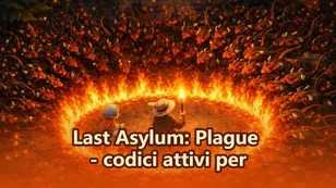 Last Asylum: Plague - codici attivi per