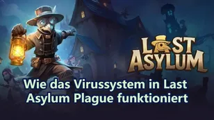 Wie das Virussystem in Last Asylum Plague funktioniert