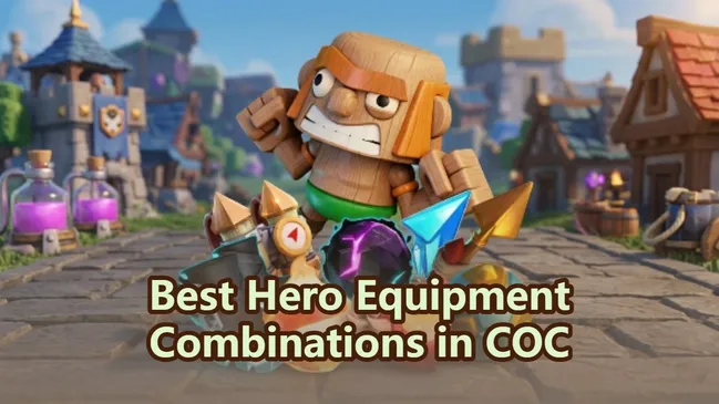 Best hero equipment in Clash of Clans