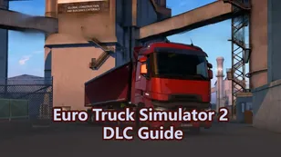 Euro Truck Simulator 2 DLC Guide: Which Expansions Are Worth Buying?