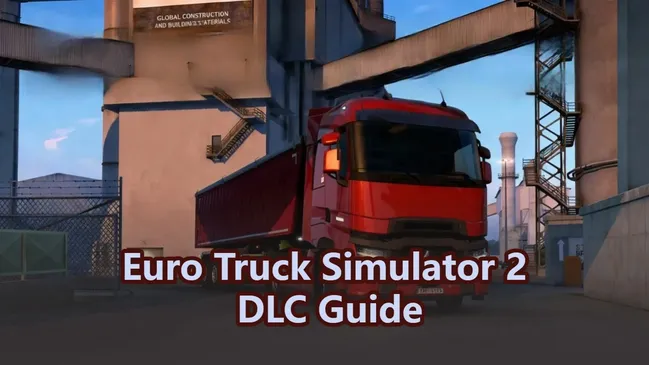 Euro Truck Simulator 2 DLC Guide: Which Expansions Are Worth Buying?