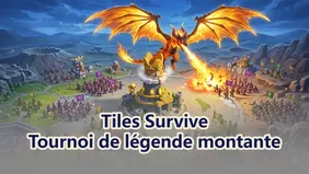 Tournoi Rising Legend Tiles Survive : Meilleur guide de préparation d'alliance