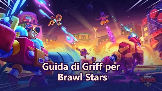 Guida completa a Griff: build, poteri e strategie in Brawl Stars