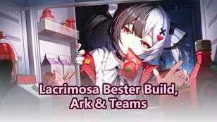 Lacrimosa Bester Build, Ark & Teams | Neverness to Everness