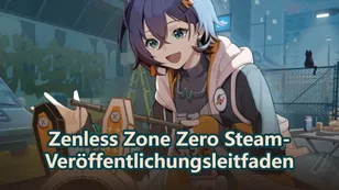 Zenless Zone Zero Steam-Veröffentlichungsleitfaden: Termine & Belohnungen
