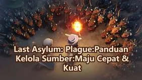 Last Asylum: Plague:Panduan Kelola Sumber:Maju Cepat & Kuat