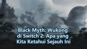 Black Myth: Wukong di Switch 2: Apa yang Kita Ketahui Sejauh Ini
