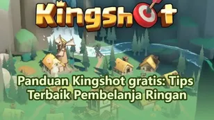 Panduan Kingshot gratis: Tips Terbaik Pembelanja Ringan
