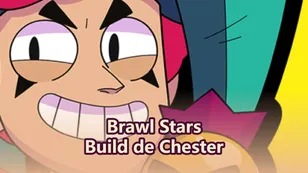 Guide de Chester dans Brawl Stars : meilleurs builds et meilleures équipes